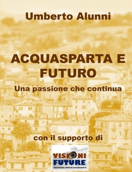 Paperback Acquasparta E Futuro Una Passione Che Continua [Italian] Book