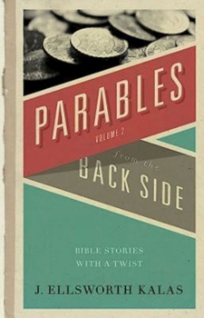 Paperback Parables from the Back Side Volume 2: Bible Stories with a Twist Book