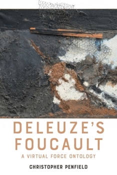 Hardcover Deleuze's Foucault: A Virtual Force Ontology Book