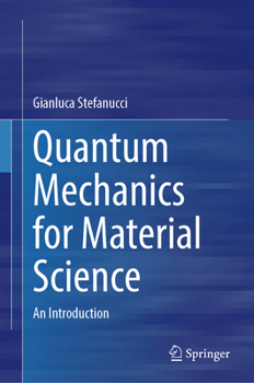 Hardcover Quantum Mechanics for Material Science: An Introduction Book