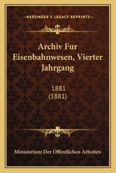 Paperback Archiv Fur Eisenbahnwesen, Vierter Jahrgang: 1881 (1881) [German] Book