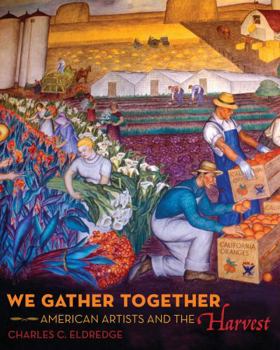 Hardcover We Gather Together: American Artists and the Harvest Book
