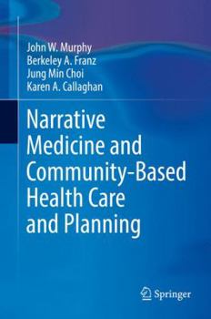 Hardcover Narrative Medicine and Community-Based Health Care and Planning Book