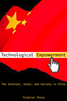 Hardcover Technological Empowerment: The Internet, State, and Society in China Book