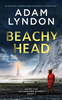 Beachy Head - Book #2 of the Detective Rutherford Barnes Mysteries