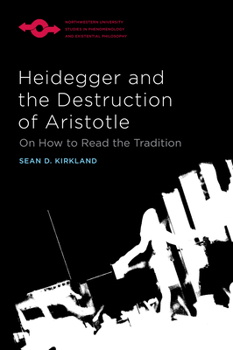 Hardcover Heidegger and the Destruction of Aristotle: On How to Read the Tradition Book