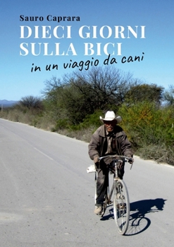 Paperback Dieci giorni sulla bici in un viaggio da cani [Italian] Book