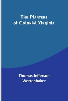 Paperback The Planters of Colonial Virginia Book
