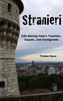 Paperback Stranieri: Life Among Italy's Tourists, Expats, and Immigrants Book