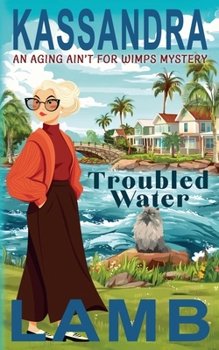 Troubled Water (The Aging Ain't for Wimps Mysteries)