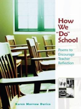 Paperback How We "Do" School: Poems to Encourage Teacher Reflection Book