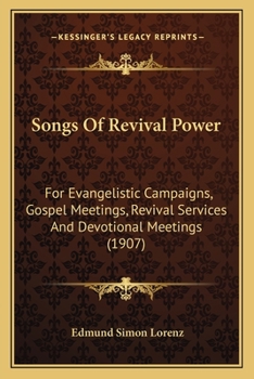 Songs Of Revival Power: For Evangelistic Campaigns, Gospel Meetings, Revival Services And Devotional Meetings