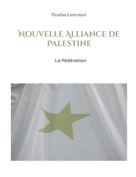 Paperback Nouvelle Alliance de Palestine: La Fédération [French] Book