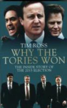 Paperback Why the Tories Won: The Inside Story of the 2015 Election Book