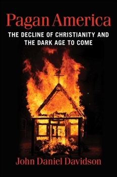 Hardcover Pagan America: The Decline of Christianity and the Dark Age to Come Book