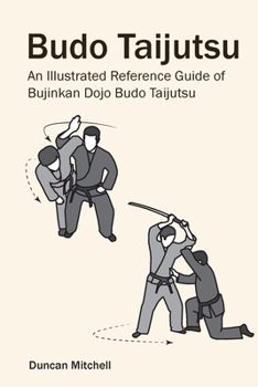 Paperback Budo Taijutsu: An Illustrated Reference Guide of Bujinkan Dojo Budo Taijutsu Book
