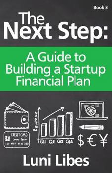 Paperback The Next Step: A Guide to Building a Startup Financial Plan Book