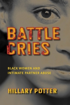 Paperback Battle Cries: Black Women and Intimate Partner Abuse Book