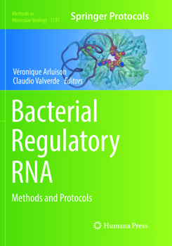 Bacterial Regulatory RNA: Methods and Protocols - Book #1737 of the Methods in Molecular Biology