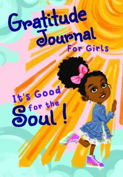 Paperback Gratitude Journal for Girls: It's Good For the Soul Book