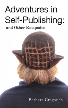 Adventues in Self-Publishing: And Other Escapades