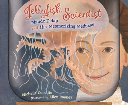 Hardcover Jellyfish Scientist: Maude Delap and Her Mesmerizing Medusas Book