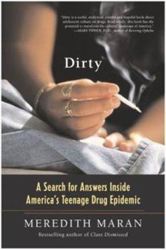 Hardcover Dirty: A Search for Answers Inside America's Teenage Drug Epidemic Book