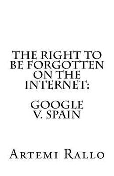Paperback The Right to be Forgotten on the Internet: Google v. Spain Book
