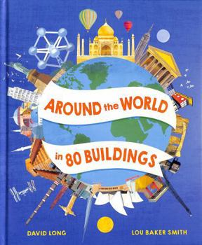 Hardcover Welbeck Childrens Books Around the World in 80 Buildings. Book