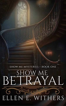 Show Me Betrayal: Show Me Mysteries
