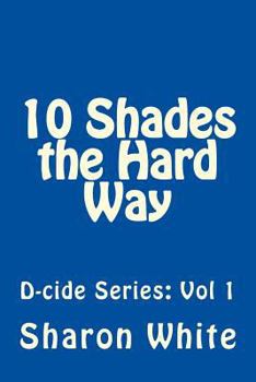 Paperback D-cide: Ten Shades the Hard Way Book
