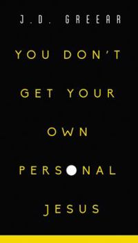 Paperback You Don't Get Your Own Personal Jesus Book