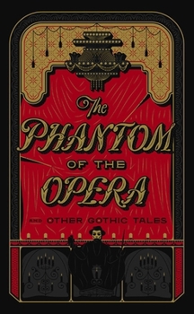 Hardcover Phantom Of The Opera & Other Gothic Tale Book