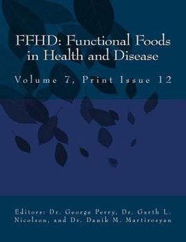 Paperback Ffhd: Functional Foods in Health and Disease, Volume 7, Print Issue 12 Book