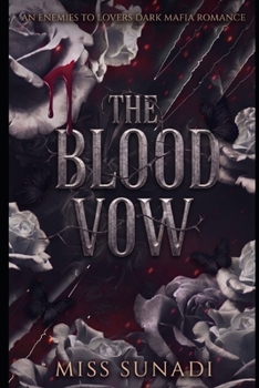 The Blood Vow: An Enemies to Lovers Dark Mafia Romance (The Omertà Vows)