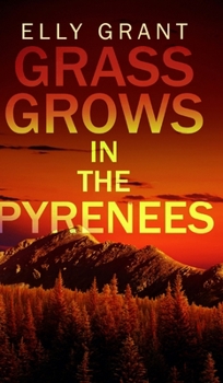 Grass Grows in the Pyrenees - Book #2 of the Death in the Pyrenees