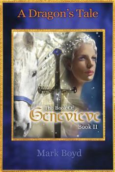 Paperback A Dragon's Tale - The Book of Genevieve - Book II Book