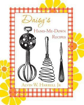 Paperback Daisy's Hand-Me-Down Recipes: And Other Things Book