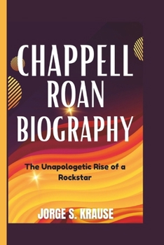 Paperback Chappell Roan Biography: The Unapologetic Rise of a Rockstar Book
