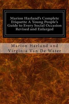 Paperback Marion Harland's Complete Etiquette A Young People's Guide to Every Social Occasion Revised and Enlarged Book