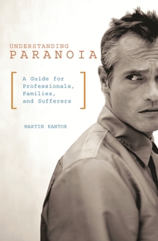 Hardcover Understanding Paranoia: A Guide for Professionals, Families, and Sufferers Book