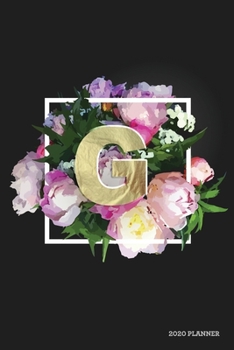 G 2020 Planner: Weekly + Monthly View | Alphabet Monogram Letter | 6x9 in | 2020 Calendar Organizer with Bonus Dotted Grid Pages + Inspirational Quotes + To-Do Lists (Personalized Planners)