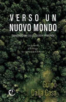 Paperback Verso un Nuovo Mondo: Conversazioni sull'ecologia profonda [Italian] Book