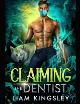 Claiming The Dentist (Blackwater Pack) - Book #7 of the Blackwater Pack