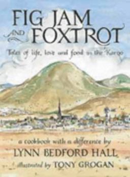 Paperback Fig Jam and Foxtrot: Tales of life, love and food in the Karoo Book