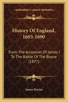 Paperback History Of England, 1603-1690: From The Accession Of James I To The Battle Of The Boyne (1877) Book