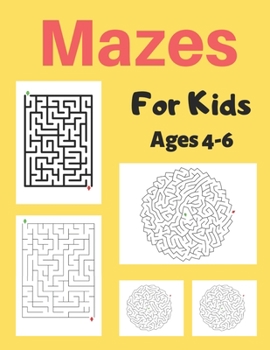 Paperback Mazes For Kids Age 4-6: A Maze Activity Book for Kids, Great for Developing Problem Solving Skills, Spatial Awareness, and Critical Thinking S Book