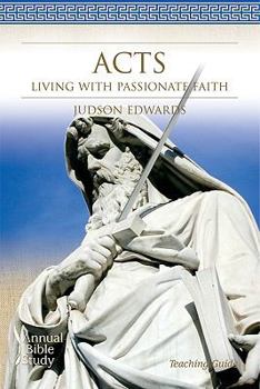 Paperback Acts Annual Bible Study, Teaching Guide: Living with Passionate Faith Book