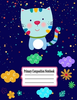 primary composition notebook: Hello kitty Primary Composition Half Page for drawing and other half for writing story  -110 pages large (8.5" x 11" ... ...kids,girls,boys  (Children's Journals)