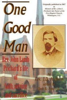 Paperback One Good Man: Rev. John Lamb Prichard's life of faith, service and sacrifice Book